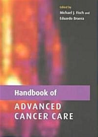Handbook of Advanced Cancer Care (Paperback)