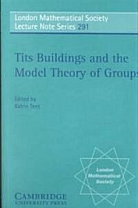 Tits Buildings and the Model Theory of Groups (Paperback)