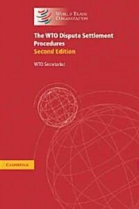 The WTO Dispute Settlement Procedures : A Collection of the Relevant Legal Texts (Paperback, 2 Revised edition)