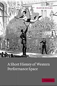 A Short History of Western Performance Space (Paperback)