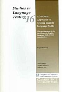 A Modular Approach to Testing English Language Skills : The Development of the Certificates in English (Paperback)