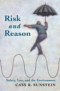 Risk and Reason : Safety, Law, and the Environment (Paperback)