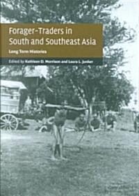 Forager-Traders in South and Southeast Asia : Long-Term Histories (Paperback)