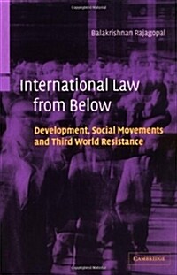 International Law from Below : Development, Social Movements and Third World Resistance (Paperback)