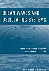 Ocean Waves and Oscillating Systems : Linear Interactions Including Wave-energy Extraction (Paperback)