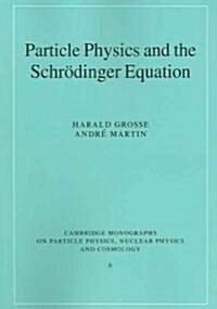 Particle Physics and the Schrodinger Equation (Paperback)