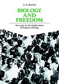 Biology and Freedom : An Essay on the Implications of Human Ethology (Paperback)