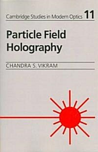 Particle Field Holography (Paperback)