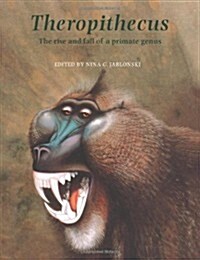 Theropithecus : The Rise and Fall of a Primate Genus (Paperback)