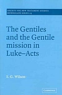 [중고] The Gentiles and the Gentile Mission in Luke-Acts (Paperback)