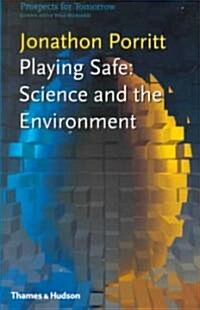 Playing Safe: Science and the Environment (Paperback)