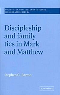 Discipleship and Family Ties in Mark and Matthew (Paperback)