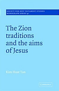 The Zion Traditions and the Aims of Jesus (Paperback)