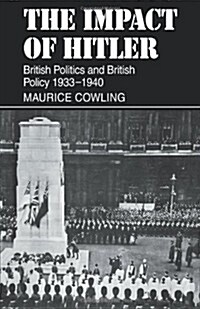 The Impact of Hitler : British Politics and British Policy 1933-1940 (Paperback)