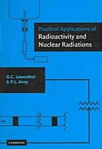 Practical Applications of Radioactivity and Nuclear Radiations (Paperback, Revised)