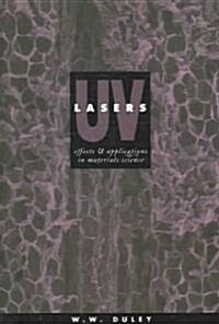 UV Lasers : Effects and Applications in Materials Science (Paperback)