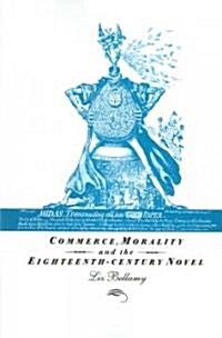 Commerce, Morality and the Eighteenth-Century Novel (Paperback, Revised)