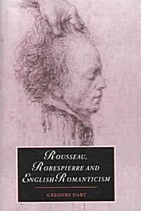 Rousseau, Robespierre and English Romanticism (Paperback)