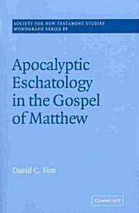 Apocalyptic Eschatology in the Gospel of Matthew (Paperback)