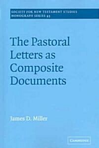 The Pastoral Letters as Composite Documents (Paperback)