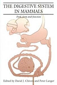 The Digestive System in Mammals : Food Form and Function (Paperback)