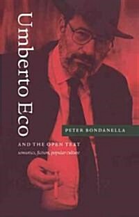 Umberto Eco and the Open Text : Semiotics, Fiction, Popular Culture (Paperback)