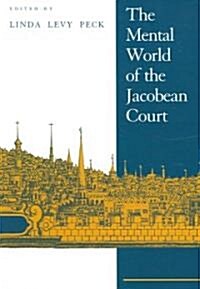 The Mental World of the Jacobean Court (Paperback)