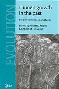 Human Growth in the Past : Studies from Bones and Teeth (Paperback)