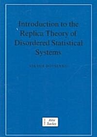 Introduction to the Replica Theory of Disordered Statistical Systems (Paperback)