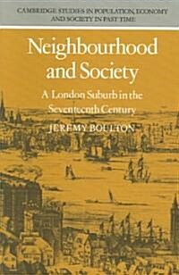 Neighbourhood and Society: A London Suburb in the Seventeenth Century (Paperback)