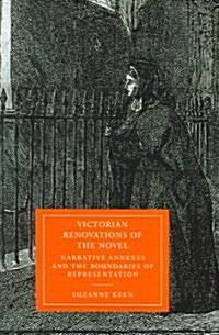 Victorian Renovations of the Novel : Narrative Annexes and the Boundaries of Representation (Paperback)