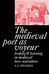 The Medieval Poet as Voyeur (Paperback, Revised)
