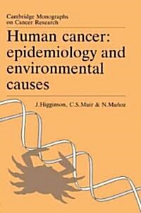 Human Cancer : Epidemiology and Environmental Causes (Paperback)