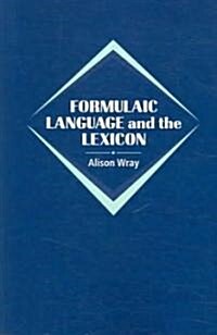 Formulaic Language And the Lexicon (Paperback)