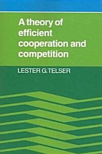 A Theory of Efficient Cooperation And Competition (Paperback)