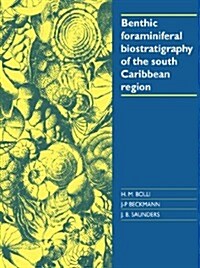 Benthic Foraminiferal Biostratigraphy of the South Caribbean Region (Paperback)