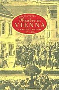 Theatre in Vienna : A Critical History, 1776–1995 (Paperback)