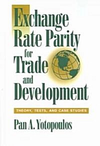 Exchange Rate Parity for Trade and Development : Theory, Tests, and Case Studies (Paperback)
