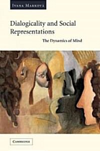 Dialogicality and Social Representations : The Dynamics of Mind (Paperback)