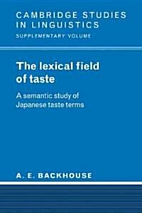 The Lexical Field of Taste : A Semantic Study of Japanese Taste Terms (Paperback)