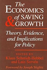 The Economics of Saving and Growth : Theory, Evidence, and Implications for Policy (Paperback)