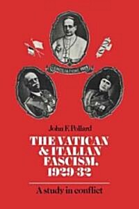 The Vatican and Italian Fascism, 1929–32 : A Study in Conflict (Paperback)