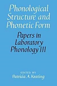 Phonological Structure and Phonetic Form (Paperback)