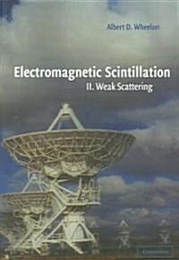 Electromagnetic Scintillation: Volume 2, Weak Scattering (Paperback)