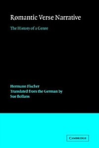 Romantic Verse Narrative : The History of a Genre (Paperback)