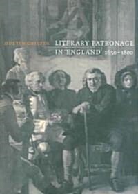 Literary Patronage in England, 1650–1800 (Paperback)