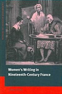 Womens Writing in Nineteenth-Century France (Paperback)