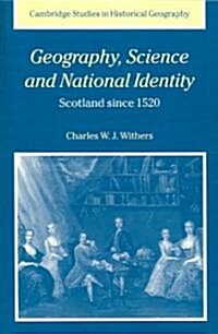 Geography, Science and National Identity : Scotland since 1520 (Paperback)