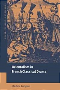 Orientalism in French Classical Drama (Paperback)