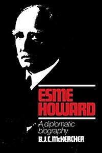 Esme Howard : A Diplomatic Biography (Paperback)